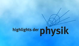 Durchblick mit Weitblick! Würzburg präsentiert die Highlights der Physik 2021