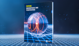 Zum Staunen, Verstehen und Weiterdenken: DPG-Publikation zeigt die Physik von heute und für morgen