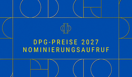 Herausragende Leistungen in der Physik – Ausschreibung für DPG-Preise 2027