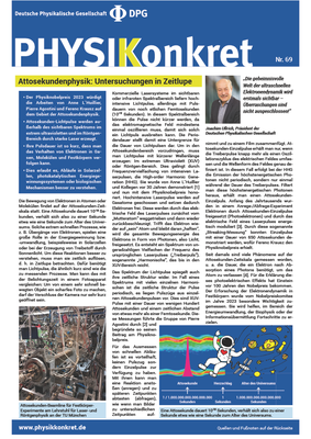 Physikkonkret 69 - Attosekundenphysik: Untersuchungen in Zeitlupe Physikkonkret 69 - Attosekundenphysik: Untersuchungen in Zeitlupe